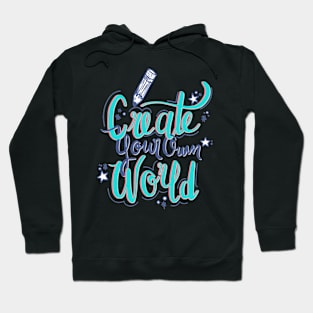 Create Your Own World Hoodie